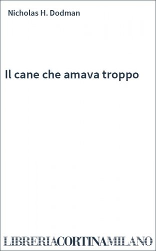 Il cane che amava troppo