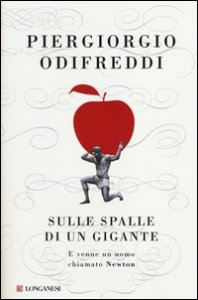 Sulle spalle di un gigante. E venne un uomo chiamato Newton
