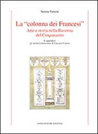 La «colonna dei Francesi». Arte e storia nella Ravenna del Cinquecento