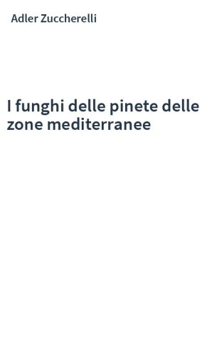 I funghi delle pinete delle zone mediterranee