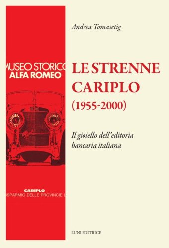 Le strenne Cariplo (1955-2000). Il gioiello dell'editoria bancaria italiana