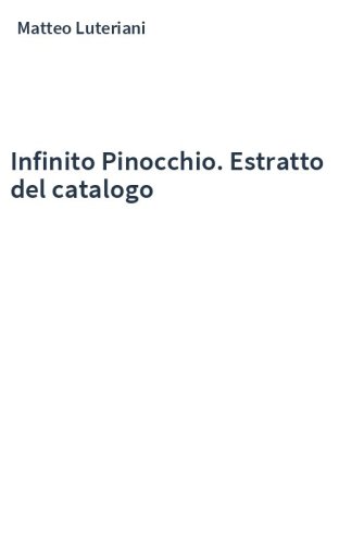 Infinito Pinocchio. Estratto del catalogo
