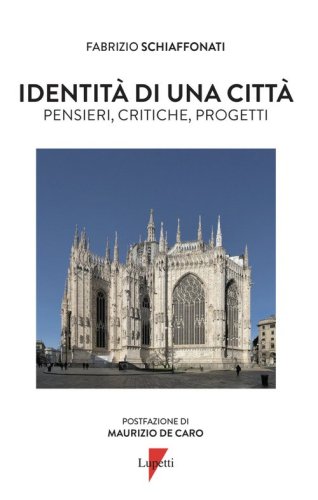 Identità di una città. Pensieri, critiche, progetti