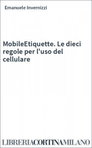MobileEtiquette. Le dieci regole per l'uso del cellulare