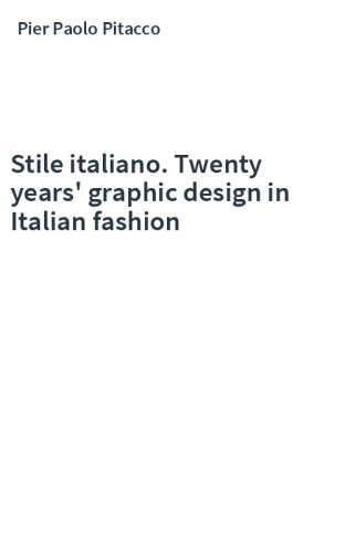 Stile italiano. Twenty years' graphic design in Italian fashion