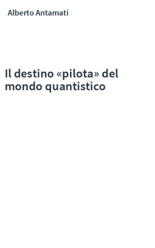 Il destino «pilota» del mondo quantistico