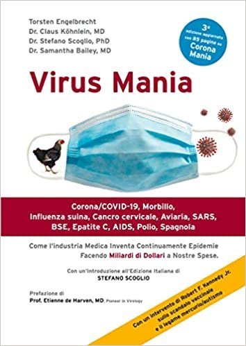 Virus mania. Corona/COVID-19, morbillo, influenza suina, cancro cervicale, aviaria, SARS, BSE, epatite C, AIDS, polio, spagnola