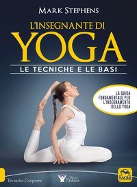 L'insegnante di yoga. Le tecniche e le basi