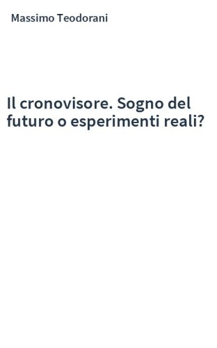 Il cronovisore. Sogno del futuro o esperimenti reali?