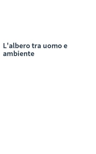 L'albero tra uomo e ambiente
