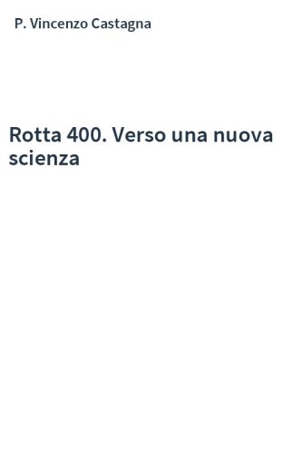 Rotta 400. Verso una nuova scienza