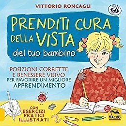 Prenditi cura della vista del tuo bambino. Posizioni corrette e benessere visivo per favorire un miglior apprendimento