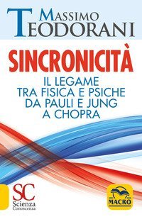 Sincronicità. Il legame tra fisica e psiche. Da Pauli e Jung a Chopra