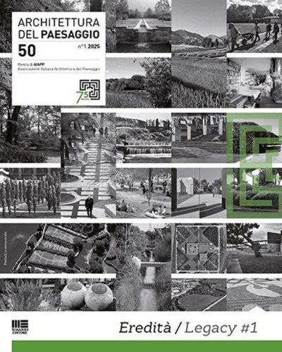 Architettura del paesaggio. Rivista semestrale dell'AIAPP Associazione Italiana di Architettura del Paesaggio