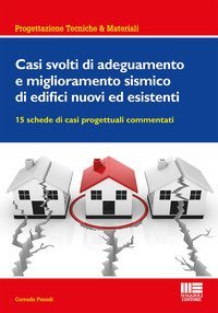 Casi svolti di adeguamento e miglioramento sismico di edifici nuovi ed esistenti