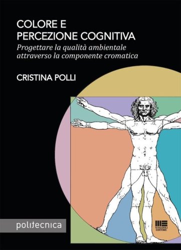 Colore e percezione cognitiva. Progettare la qualità ambientale attraverso la componente cromatica