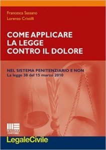 Come applicare la legge contro il dolore nel sistema penitenziario e non. La legge 38 del 15 marzo 2010