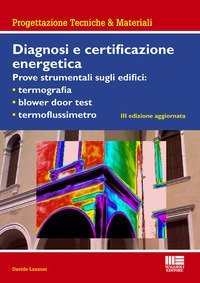 Diagnosi e certificazione energetica. Prove strumentali sugli edifici: termografia, blower door test, termoflussimetro