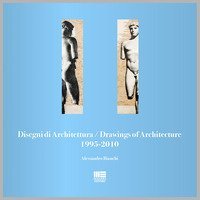 Disegni di architettura-Drawings of architecture (1995-2010)