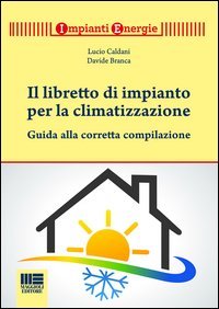 Il libretto per gli impianti termici. Guida alla tenuta e alla compilazione