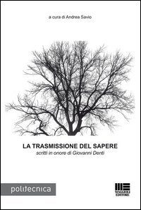 La trasmissione del sapere. Scritti in onore di Giovanni Denti