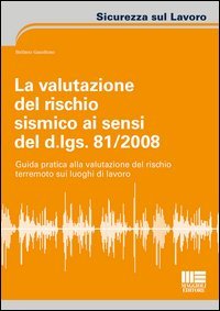 La valutazione del rischio sismico ai sensi del D.Lgs. 81/2008