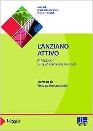 L'anziano attivo. 6° Rapporto sulla vita nelle età avanzate