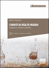 L'umidità da risalita muraria. Diagnosi e sistemi correttivi