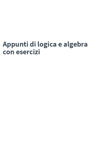 Appunti di logica e algebra con esercizi