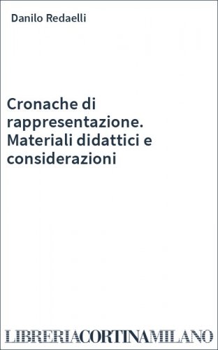 Cronache di rappresentazione. Materiali didattici e considerazioni