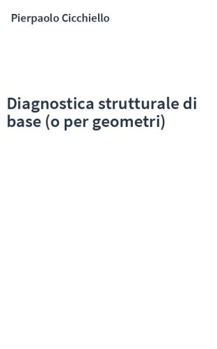 Diagnostica strutturale di base (o per geometri)
