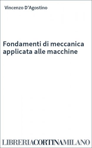 Fondamenti di meccanica applicata alle macchine