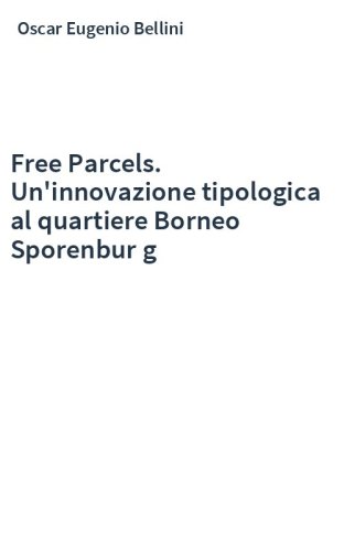 Free Parcels. Un'innovazione tipologica al quartiere Borneo Sporenbur g