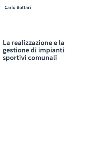 La realizzazione e la gestione di impianti sportivi comunali
