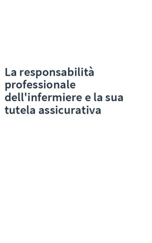 La responsabilità professionale dell'infermiere e la sua tutela assicurativa