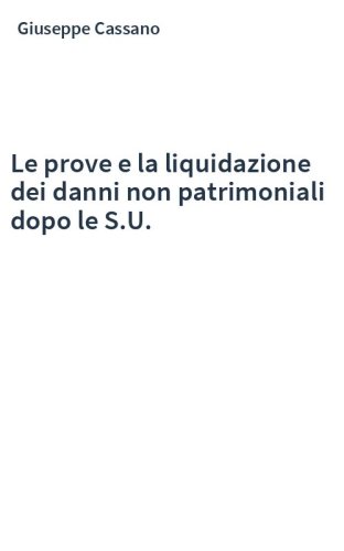 Le prove e la liquidazione dei danni non patrimoniali dopo le S.U.