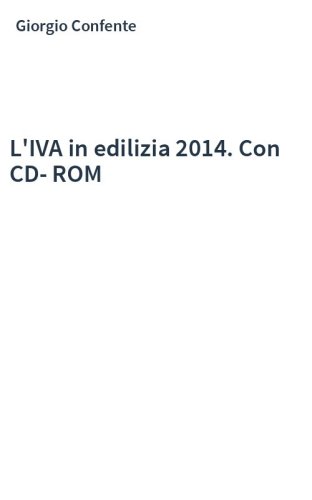 L'IVA in edilizia 2014. Con CD-ROM