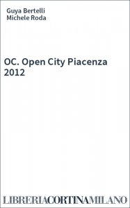 OC. Open City Piacenza 2012