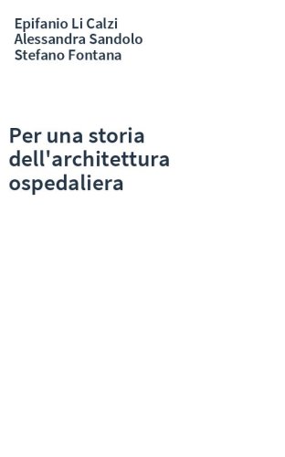 Per una storia dell'architettura ospedaliera
