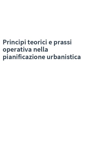 Principi teorici e prassi operativa nella pianificazione urbanistica