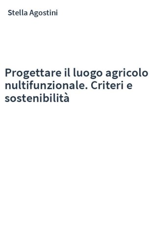 Progettare il luogo agricolo nultifunzionale. Criteri e sostenibilità