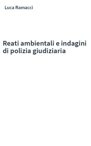 Reati ambientali e indagini di polizia giudiziaria