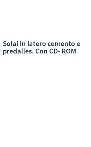 Solai in latero cemento e predalles. Con CD-ROM