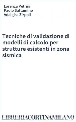 Tecniche di validazione di modelli di calcolo per strutture esistenti in zona sismica