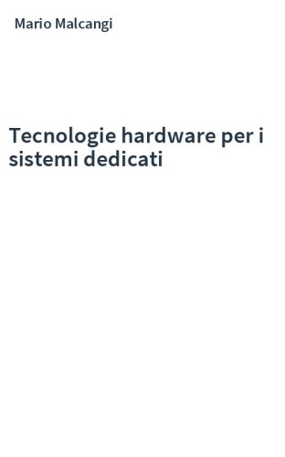 Tecnologie hardware per i sistemi dedicati