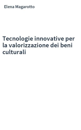 Tecnologie innovative per la valorizzazione dei beni culturali