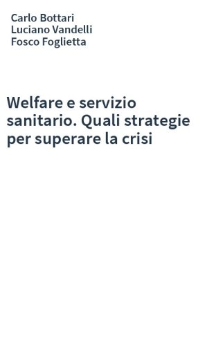 Welfare e servizio sanitario. Quali strategie per superare la crisi