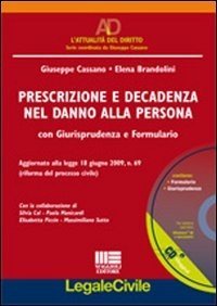 Prescrizione e decadenza nel danno alla persona. Commento con dottrina e giurisprudenza. Con CD-ROM