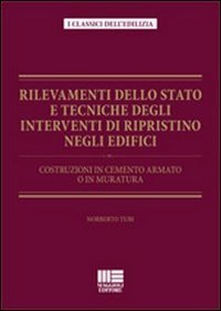 Rilevamenti dello stato e tecniche degli interventi di ripristino negli edifici. Costruzioni in cemento armato o in muratura