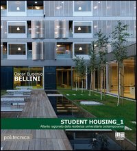 Student housing 1. Atlante ragionato della residenza universitaria contemporanea